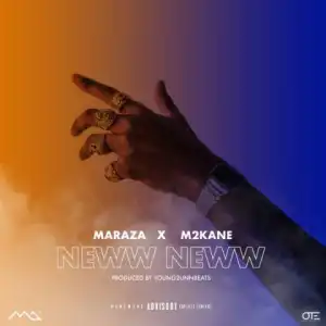 Maraza - Neww Neww Ft. M2kan3